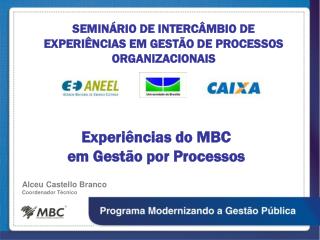 SEMINÁRIO DE INTERCÂMBIO DE EXPERIÊNCIAS EM GESTÃO DE PROCESSOS ORGANIZACIONAIS