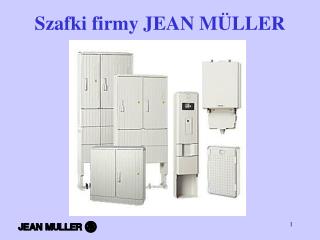 Szafki firmy JEAN M ÜLLER