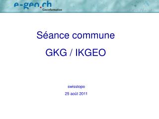 Séance commune GKG / IKGEO