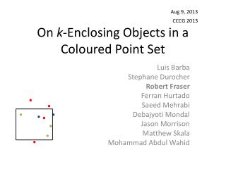 On k -Enclosing Objects in a Coloured Point Set