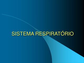 SISTEMA RESPIRATÓRIO