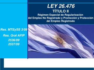 LEY 26.476 T Í TULO II Régimen Especial de Regularización