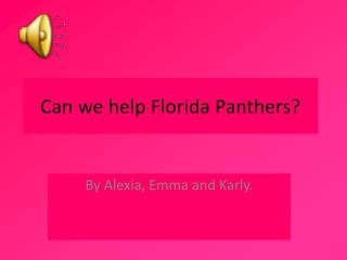 Can we help Florida Panthers?