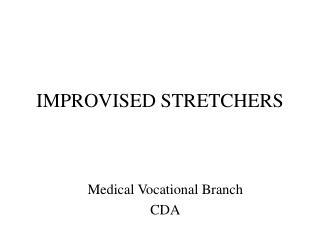 IMPROVISED STRETCHERS