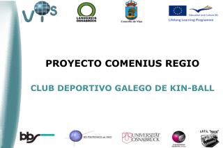PROYECTO COMENIUS REGIO CLUB DEPORTIVO GALEGO DE KIN-BALL