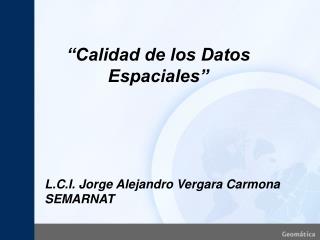 “Calidad de los Datos Espaciales”