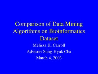 Comparison of Data Mining Algorithms on Bioinformatics Dataset