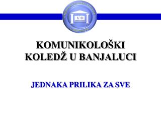 KOMUNIKOLO ŠKI KOLEDŽ U BANJALUCI