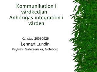 Kommunikation i vårdkedjan - Anhörigas integration i vården