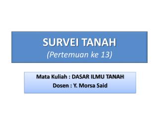 SURVEI TANAH ( Pertemuan ke 13)