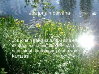 Jos jonain päivänä