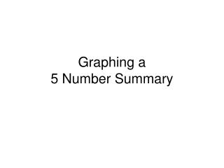 Graphing a 5 Number Summary