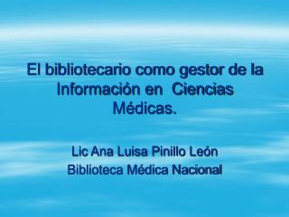 El bibliotecario como gestor de la Información en Ciencias Médicas.