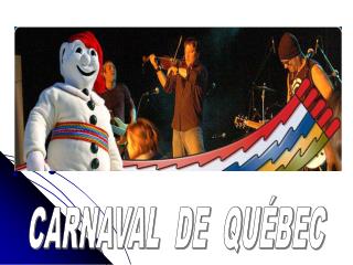 CARNAVAL DE QUÉBEC