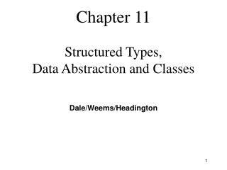 Chapter 11 Structured Types, Data Abstraction and Classes