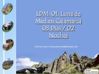 LDM-01. Luna de Miel en Cajamarca 03 Días / 02 Noches