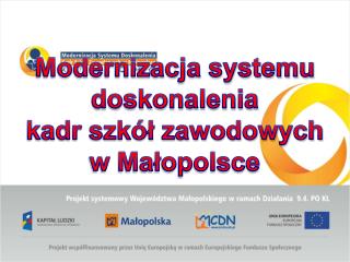 Modernizacja systemu doskonalenia kadr szkół zawodowych w Małopolsce
