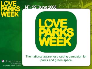 The national awareness raising campaign for parks and green space