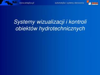 Systemy wizualizacji i kontroli obiektów hydrotechnicznych