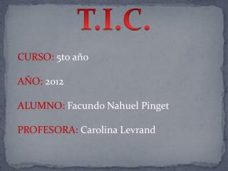 T.I.C.