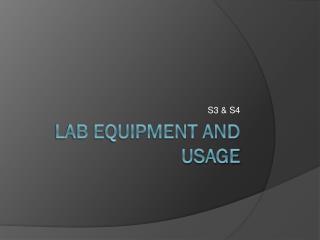 Lab Equipment and Usage