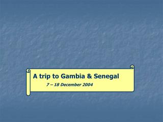 A trip to Gambia &amp; Senegal 7 – 18 December 2004