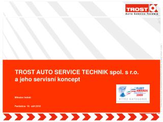 TROST AUTO SERVICE TECHNIK spol. s r.o. a jeho servisní koncept