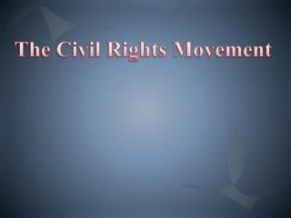 The Civil Rights Movement