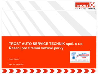 TROST AUTO SERVICE TECHNIK spol. s r.o. Řešení pro firemní vozové parky