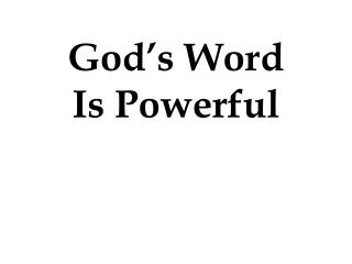 God’s Word Is Powerful