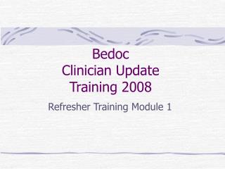Bedoc Clinician Update Training 2008