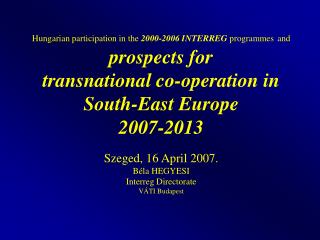 Hungarian participation in the 2000-2006 I NTERREG programmes and prospects for