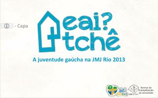 A juventude gaúcha na JMJ Rio 2013