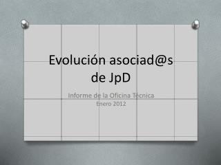 Evolución asociad@s de JpD