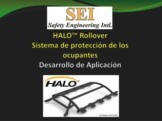 HALO™ Rollover Sistema de protección de los ocupantes Desarrollo de Aplicación