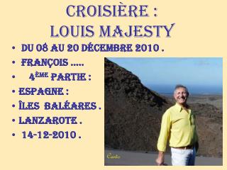 Croisière : Louis majesty
