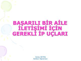 BAŞARILI BİR AİLE İLETİŞİMİ İÇİN GEREKLİ İP UÇLARI