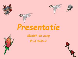 Presentatie Muziek en zang Paul Wilbur