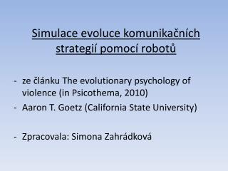 Simulace evoluce komunikačních strategií pomocí robotů