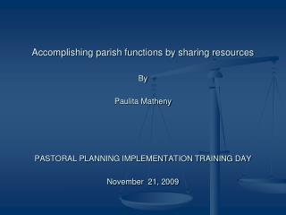 Accomplishing parish functions by sharing resources By Paulita Matheny