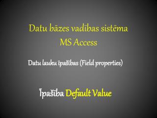 Datu bāzes vadības sistēma MS Access