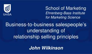 Business-to-business salespeople’s understanding of relationship selling principles John Wilkinson