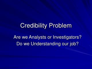 Credibility Problem