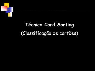 Técnica Card Sorting (Classificação de cartões)