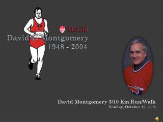 David Montgomery 5/10 Km Run/Walk Sunday, October 19, 2008