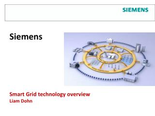 Siemens Smart Grid technology overview Liam Dohn