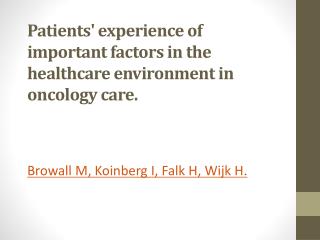 Patients' experience of important factors in the healthcare environment in oncology care.