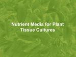 Nutrient Media for Plant Tissue Cultures