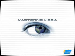 Mastering Media 2005-2006