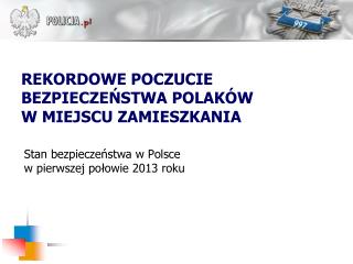 Stan bezpieczeństwa w Polsce w pierwszej połowie 2013 roku